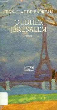 OUBLIER JERUSALEM. BARREAU Jean-Claude