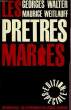 LES PRETRES MARIES. WALTER GEORGES, WEITLAUFF MAURICE