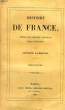 HISTOIRE DE FRANCE, DEPUIS LES ORIGINES JUSQU'A NOS JOURS, TOME VI, 1226-1328. GABOURD AMEDEE