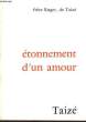 ETONNEMENT D'UN AMOUR, 1re PARTIE, JOURNAL 1974-1976. FRERE ROGER