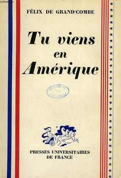 TU VIENS EN AMERIQUE. GRAND'COMBE FELIX DE