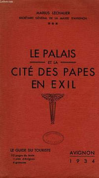 LE PALAIS ET LA CITE DES PAPES EN EXIL. LECHALIER MARIUS
