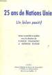 25 ANS DE NATIONS UNIES, UN BILAN POSITIF. CHAUMONT CHARLES, FISCHER GEORGES ET ALII