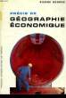 PRECIS DE GEOGRAPHIQUE ECONOMIQUE. GEORGE PIERRE