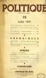 POLITIQUE, 21e ANNEE, NOUVELLE SERIE, TOME IV, N° 25, JUILLET 1947. COLLECTIF