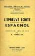 L'EPREUVE ECRITE AU BACCALAUREAT, 2e PARTIE, ESPAGNOL, COMMENTAIRE DIRIGE DE TEXTE. PEYSSARD H.