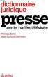 DICTIONNAIRE JURIDIQUE, PRESSE, ECRITE, PARLEE, TELEVISEE. SOLAL LUCIEN & PHILIPPE, GATINEAU JEAN-CLAUDE