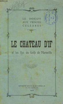 LE CHATEAU D'IF ET LES ILES DU GOLFE DE MARSEILLE. COLLECTIF