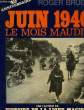 JUIN 1940, LE MOIS MAUDIT. BRUGE ROGER