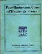 POUR ILLUSTRER MON COURS D'HISTOIRE DE FRANCE, 200 GRAVURES. COLLECTIF