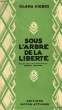 SOUS L'ARBRE DE LA LIBERTE. VIEBIG CLARA