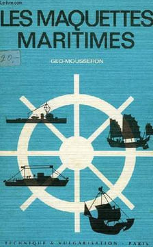 LES MAQUETTES MARITIMES. GEO-MOUSSERON