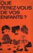 QUE FEREZ-VOUS DE VOS ENFANTS ?. COLLECTIF