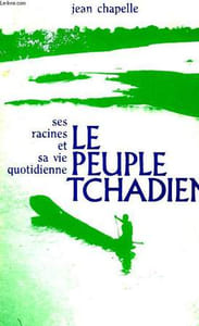 LE PEUPLE TCHADIEN, SES RACINES ET SA VIE QUOTIDIENNE