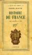 HISTOIRE DE FRANCE, TOME I: DES ORIGINES A 1715, TOME II: DE 1715 A NOS JOURS. MADAULE JACQUES