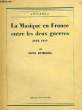 LA MUSIQUE EN FRANCE ENTRE LES DEUX GUERRES, 1919-1939. DUMESNIL RENE
