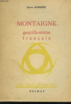 MONTAIGNE, GENTILHOMME FRANCAIS. BARRIERE PIERRE