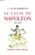 LE CULTE DE NAPOLEON, 1815-1848. LUCAS-DUBRETON J.