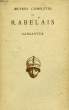 OEUVRES COMPLETES DE RABELAIS, GARGANTUA. RABELAIS François, Par J. PLATTARD