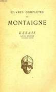 ESSAIS, LIVRE SECOND, 2e VOL., CHAPITRES XIII A XXXVII. MONTAIGNE MICHEL DE, Par J. PLATTARD