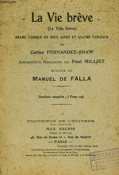 LA VIE BREVE (LA VIDA BREVE), DRAME MYRIQUE EN DEUX ACTS ET QUATRES TABLEAUX. FERNANDEZ-SHAW CARLOS, FALLA MANUEL DE