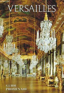 VERSAILLES, GUIDE PROMENADE POUR L'ENSEMBLE DU DOMAINE ROYAL