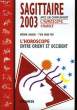 SAGITTAIRE 2003, L'HOROSCOPE ENTRE ORIENT ET OCCIDENT. ANZALDI ANTOINE, HSIAO WEI T'IEN