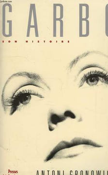 GARBO, SON HISTOIRE. GRONOWICZ ANTONI