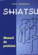 SHIATSU, MANUEL DU PRATICIEN. GOODMAN SAUL