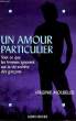 UN AMOUR PARTICULIER. MOUSELER VIRGINIE