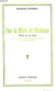 FEU LA MERE DE MADAME, PIECE EN 1 ACTE