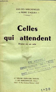 CELLES QUI ATTENDENT, DRAME EN UN ACTE