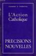 L'ACTION CATHOLIQUE, PRECISIONS, NOUVELLES. TIBERGHIEN CHANOINE PIERRE