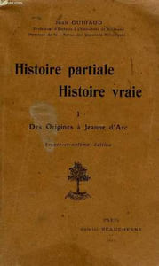 HISTOIRE PARTIALE, HISTOIRE VRAIE, I, DES ORIGINES A JEANNE D'ARC
