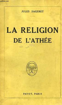 LA RELIGION DE L'ATHEE. SAGERET JULES