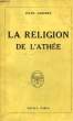 LA RELIGION DE L'ATHEE. SAGERET JULES