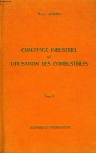 CHAUFFAGE INDUSTRIEL ET UTILISATION DES COMBUSTIBLES, TOME II