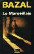 LE MARSEILLAIS. BAZAL