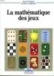LA MATHEMATIQUE DES JEUX. COLLECTIF