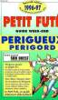 PETIT FUTE, GUIDE WEEK-END, PERIGUEUX PERIGORD, 1996-97. COLLECTIF
