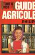 GUIDE AGRICOLE PHILIPS, TOME 11, 1969. COLLECTIF