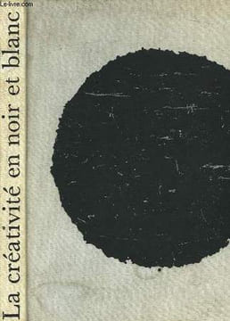 LA CREATIVITE EN NOIR ET BLANC. COLLECTIF