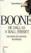 BOONE, DE DALLAS A WALL STREET, LES CARNETS D'UN AVENTURIER DE LA FINANCE. PICKENS T. BOONE, Jr.
