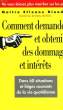 COMMENT DEMANDER ET OBTENIR DES DOMMAGES ET INTERETS. RIONDET MAITRE ETIENNE