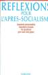 REFLEXIONS POUR L'APRES-SOCIALISME. COLLECTIF