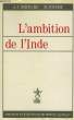 L'AMBITION DE L'INDE. BERNARD J.-A., POCHOY M.