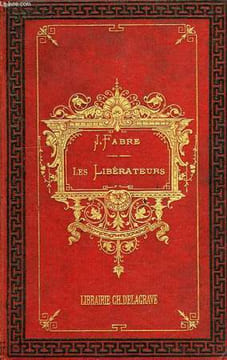 LES LIBERATEURS, OU L'HEROÏSME CIVIQUE EN ACTION. FABRE JOSEPH