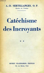 CATECHISME DES INCROYANTS, TOMES I & II
