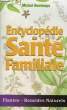 ENCYCLOPEDIE DE SANTE FAMILIALE, PLANTES, REMEDES NATURELS. BONTEMPS MICHEL & Roseline