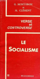 LE SOCIALISME, DIALOGUE ENTRE GEORGES MONTARON ET MARCEL CLEMENT